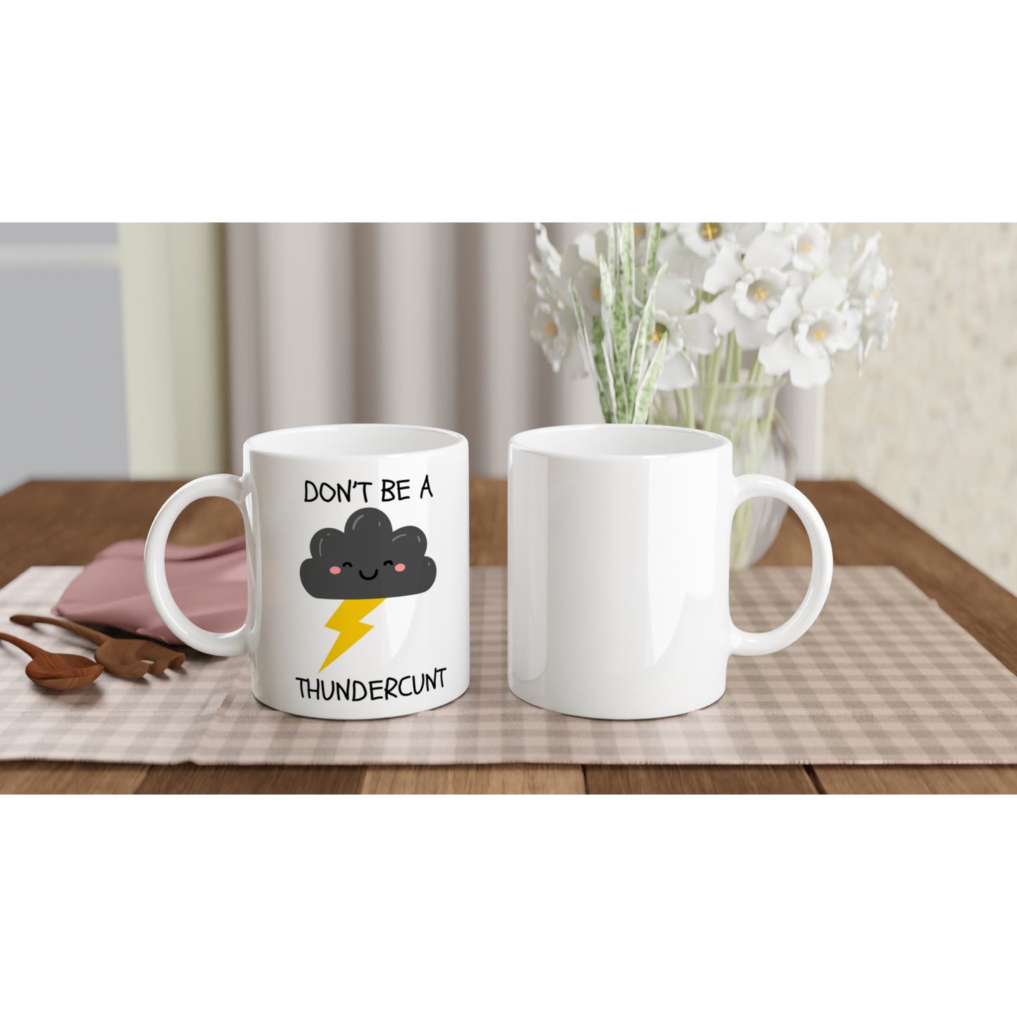 Don't Be a Thunder C 11oz Mug