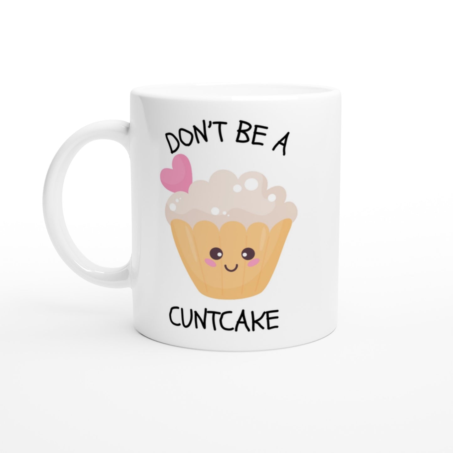 Don't Be a C Cake 11oz Mug