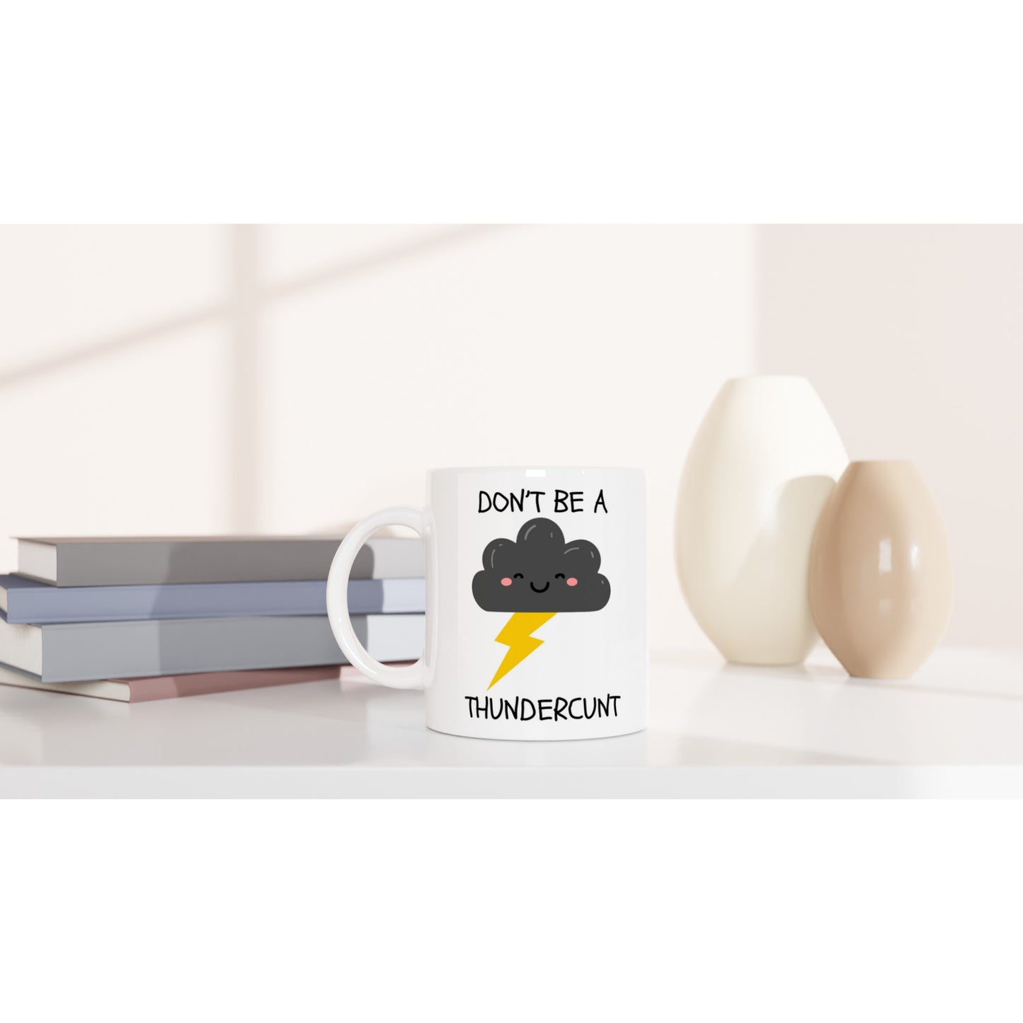 Don't Be a Thunder C 11oz Mug